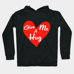 Give me a Hug Hoodie